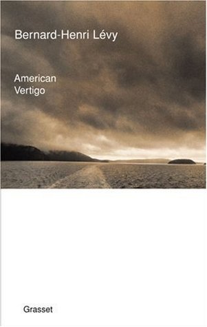 American Vertigo - Bernard-Henri Lévy