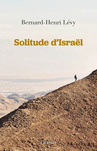 Solitude d'Israël par Bernard-Henri Lévy