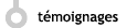 Temoignages